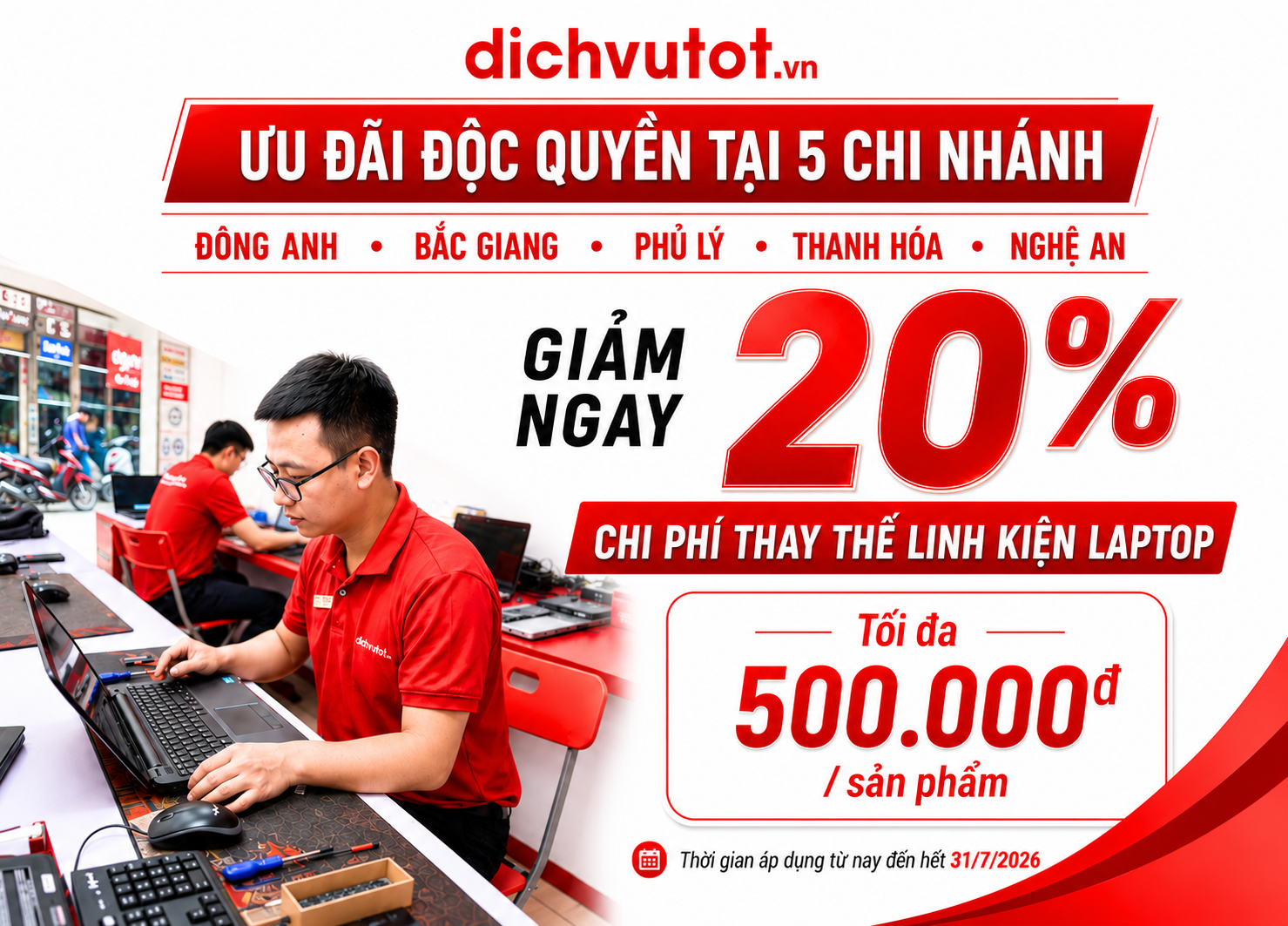 Dịch Vụ Tốt giảm 20% chi phí thay thế linh kiện laptop tại 5 chi nhánh đến hết 31/7/2026